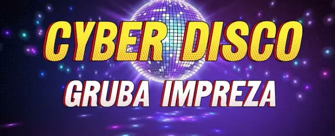 Cyber Disco - Gruba Impreza