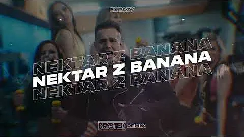 EXTAZY - Nektar z Banana (Krystek Remix)