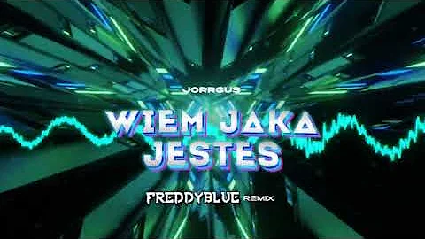 JORRGUS - Wiem Jaka Jesteś (FreddyBlue Remix) 2024