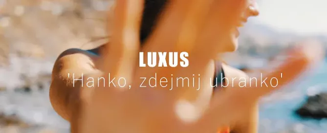 LUXUS - Hanko zdejmij ubranko
