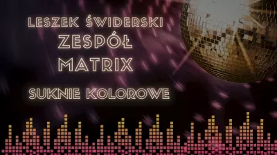 Leszek Świderski (Zespół Matrix) - Suknie Kolorowe (z rep. Lider) 2024