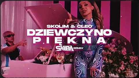 Skolim & Cleo - Dziewczyno piękna (DJ SKIBA REMIX)