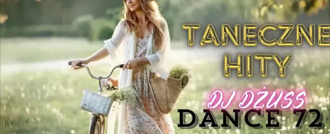 Taneczna składanka Imprezowe Piosenki Dance Disco Polo Covery DANCE 72 by DJ DŻUSS