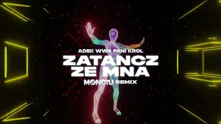 ADEK WWA & PANI KRÓL - ZATAŃCZ ZE MNĄ (Monciu Remix)