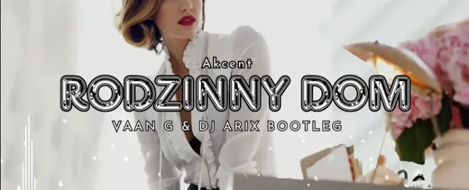 Akcent - Rodzinny dom (Vaan G & DJ Arix Bootleg) mp3