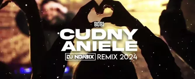 Bobi - Cudny aniele (DJ NORBIX REMIX 2024) mp3