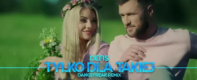 Defis - Tylko dla Takiej (DanceFreak Remix)