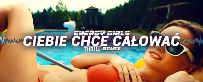 ENERGY GIRLS - Ciebie chce całować (THR!LL REMIX)