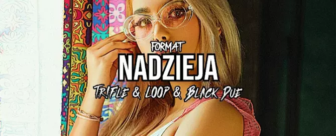 Format - Nadzieja (Tr!Fle & LOOP & Black Due REMIX)