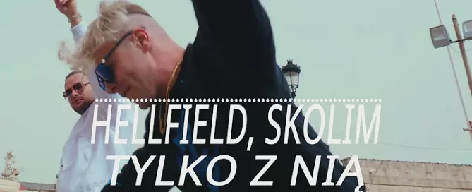 Hellfield, Skolim - Tylko z nią (Kriss Extended Remix) 2024