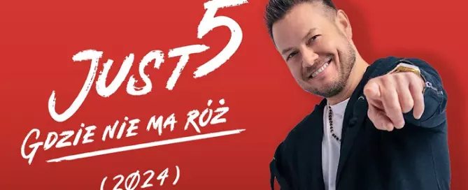 JUST 5 – Gdzie nie ma róż 2024