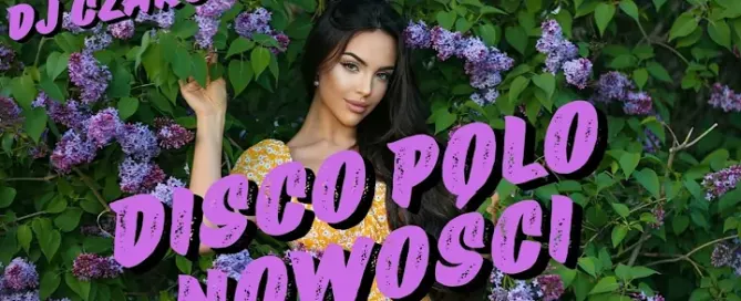 MAJ 2024 NOWOŚCI DISCO POLO SKŁADANKA DISCO POLO 2024 NUTKI NA CIEPŁE WIECZORY