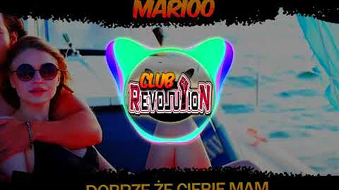MARIOO - Dobrze że Ciebie mam (Club Revolution Remix)