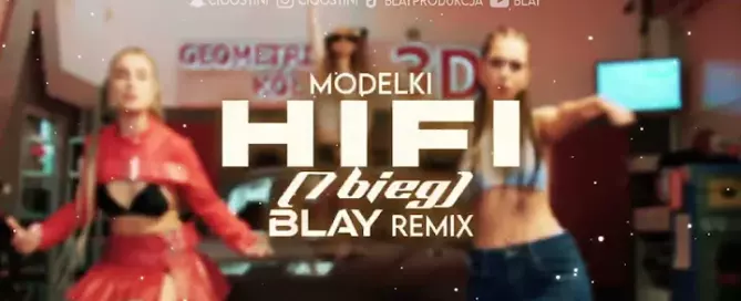 MODELKI - HIFI (7 Bieg) (BLAY REMIX)