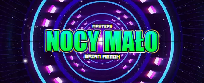 Masters - Nocy Mało (BRiAN Remix)