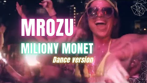 Mrozu feat. Margaret - Miliony Monet (DJ Sztos Dance Version)