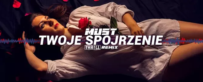 Must - Twoje spojrzenie (THR!LL REMIX)