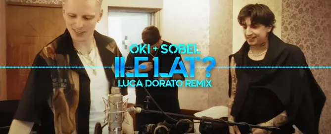 OKI + Sobel - ILE LAT (Luca Dorato Remix)