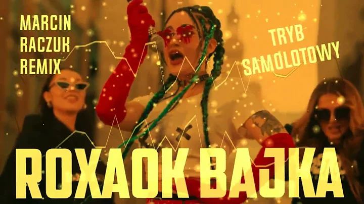 ROXAOK - BAJKA (TRYB SAMOLOTOWY) [Marcin Raczuk Remix]