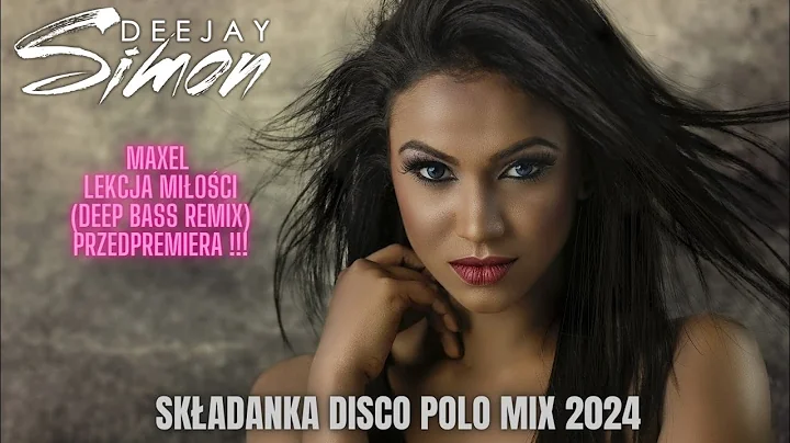Składanka Disco Polo Mix 2024 ✔ DeeJay Simon ✔ MAJ 2024