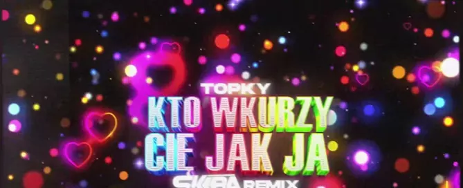 Topky - Kto wkurzy Cię jak ja (DJ SKIBA REMIX) mp3