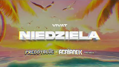 VIVAT - Niedziela (FreddyBlue x Adrianek Remix)