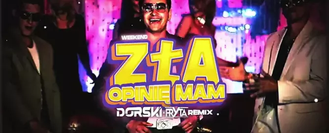 Weekend - Złą Opinię Mam ( DORSKI X FRYTA ) REMIX 2K24