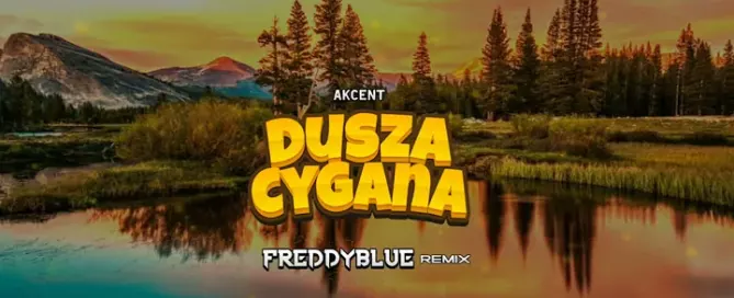 AKCENT - Dusza Cygana (FreddyBlue Remix) mp3