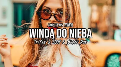 Dwa Plus Jeden - Windą Do Nieba (Tr!Fle & LOOP & Black Due REMIX) mp3