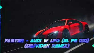 FASTER - Audi w LPG (el pe dżi) - (Dejvidek Remix) mp3