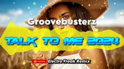 Groovebusterz - Talk To Me 2024 (Electro Freak Remix) mp3