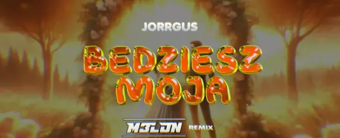 JORRGUS - Będziesz Moja (M3LON REMIX 2024) mp3