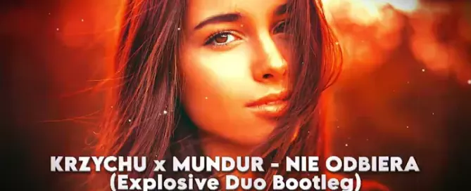 KRZYCHU x MUNDUR - NIE ODBIERA - (Explosive Duo Bootleg) mp3