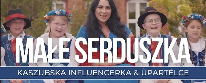 Kaszubska Influencerka & Ùpartélce - MAŁE SERDUSZKA mp3