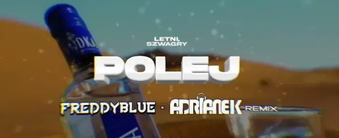 LETNI, Szwagry - Polej (FreddyBlue x Adrianek Remix) 2024 mp3