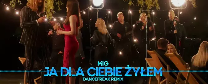 MIG - Ja dla Ciebie żyłem (DanceFreak Remix) mp3