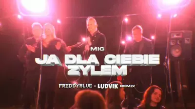 MIG - Ja dla Ciebie żyłem (FreddyBlue & Ludvik Remix) mp3
