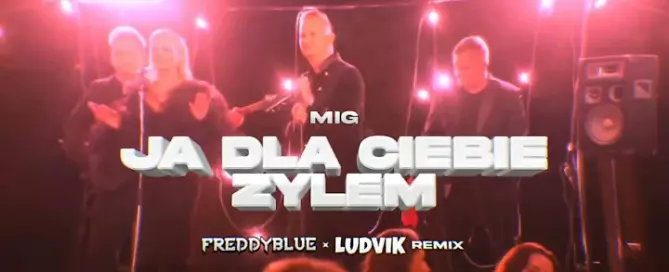 MIG - Ja dla Ciebie żyłem (FreddyBlue & Ludvik Remix) mp3