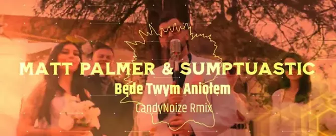 Matt Palmer & Sumptuastic - Będe Twym Aniołem [ CandyNoize Remix ] mp3