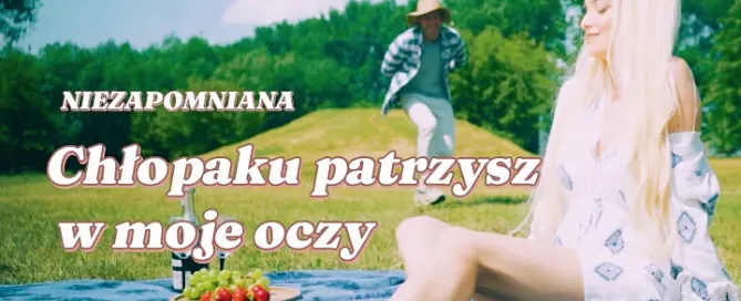 Niezapomniana - Chłopaku patrzysz w moje oczy mp3