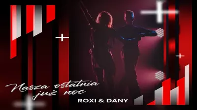 Roxi & Dany - Nasza ostatnia już noc mp3