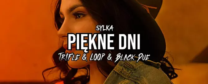 Sylka - Piękne Dni (Tr!Fle & LOOP & Black Due REMIX) mp3