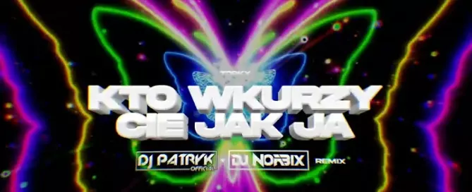 Topky - Kto wkurzy Cię jak ja (DJ PATRYK x DJ NORBIX REMIX 2024) mp3