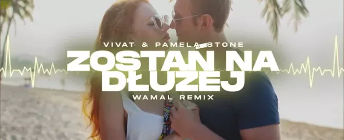 Vivat & Pamela Stone - Zostań na dłużej (WAMAL REMIX) mp3