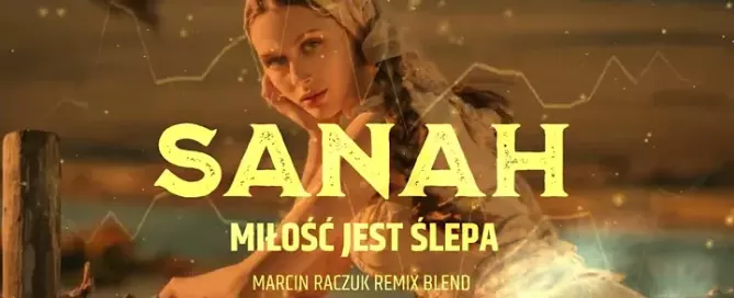 sanah - Miłość jest ślepa [Marcin Raczuk Remix Blend] mp3