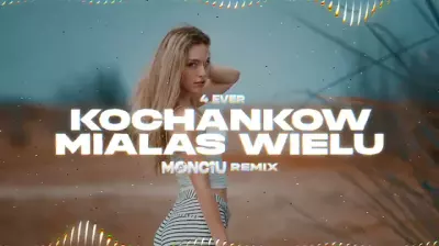 4Ever - Kochanków Miałaś Wielu (Monciu Remix) mp3