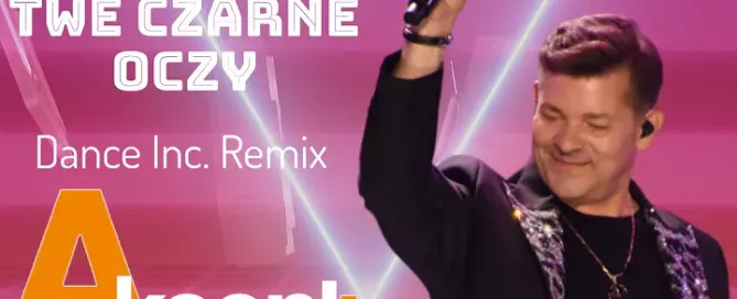 Akcent Twe Czarne Oczy Dance Inc. Remix 2024