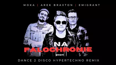 Arek Braxton & Moka feat. Emigrant - Na Falochronie 2024 (Dance 2 Disco Hypertechno Remix) mp3