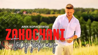 Arek Kopaczewski - Zakochani tacy jak my mp3