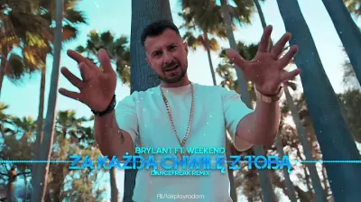 BRYLANT ft. WEEKEND - Za każdą chwilę z Tobą (DanceFreak Remix) mp3